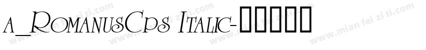 a_RomanusCps Italic字体转换